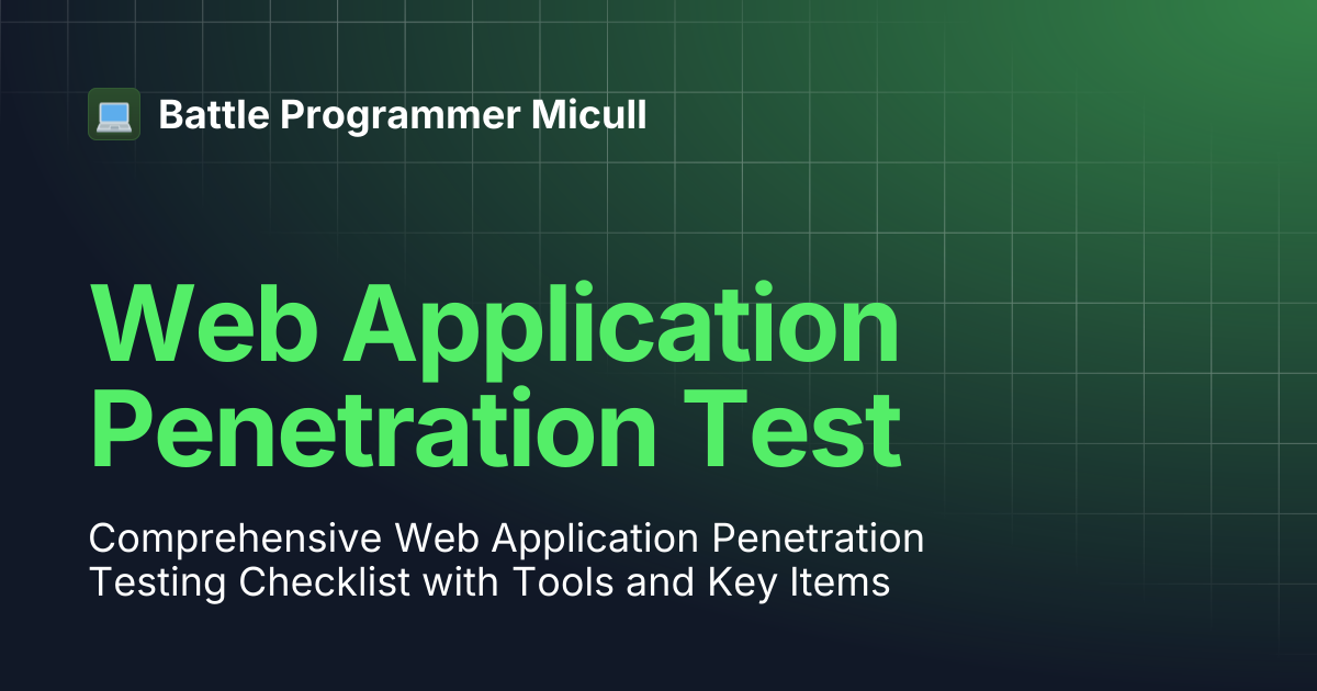 Web Application Penetration Test | Battle Programmer Micull